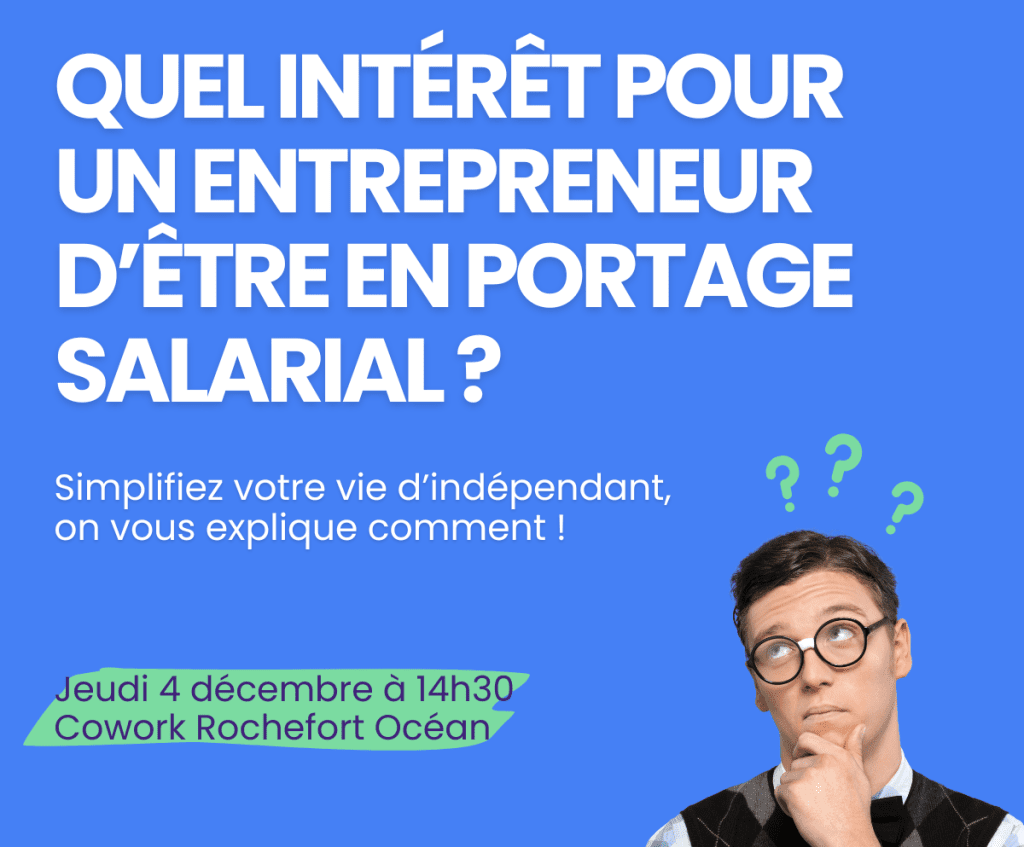 Quel intérêt pour un entrepreneur d&rsquo;être en portage salarial ?