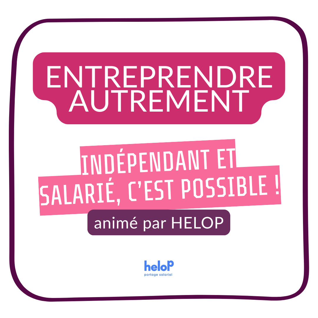 Indépendant et salarié, c'est possible ! UP x HELOP